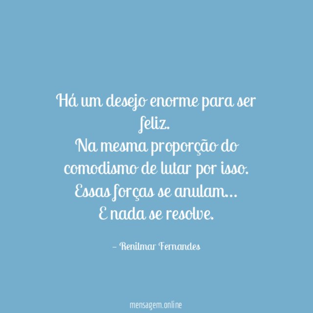 Há um desejo enorme para ser feliz