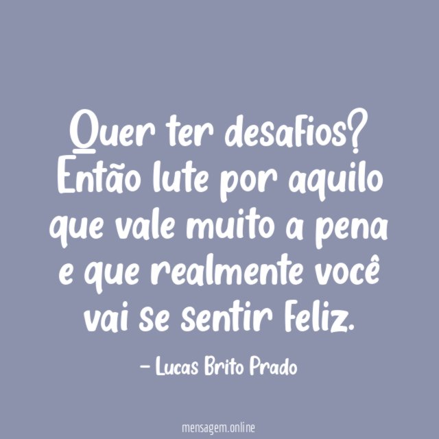 Quer ter desafios