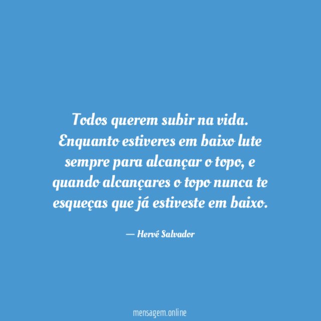 Todos querem subir na vida