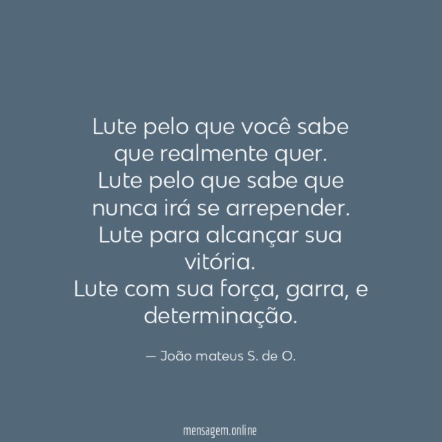 Lute pelo que você sabe que realmente quer