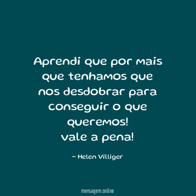 Aprendi que por mais que tenhamos que nos