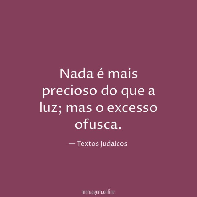 Nada é mais precioso do que a luz