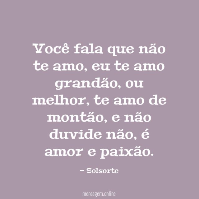Você fala que não te amo