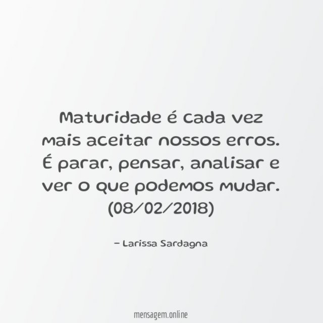 Maturidade é cada vez mais aceitar nossos erros