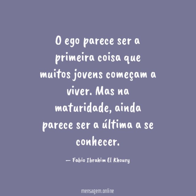 O ego parece ser a primeira coisa que