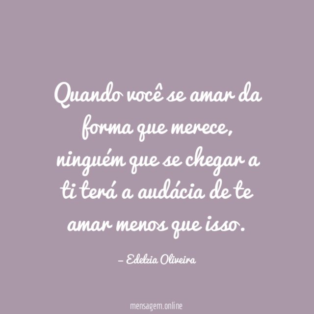 Quando você se amar da forma que merece