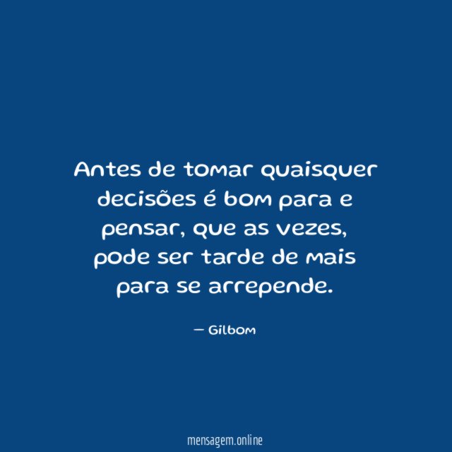 Antes de tomar quaisquer decisões é bom para e pensar