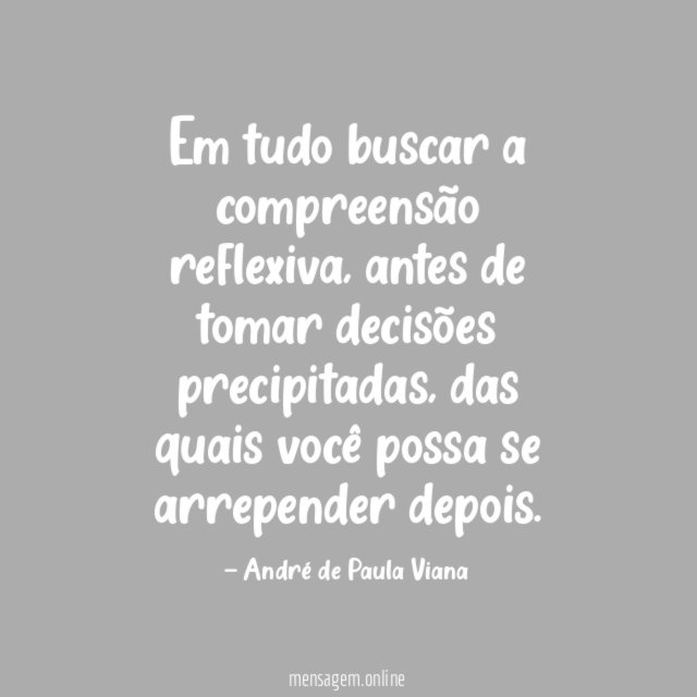 Em tudo buscar a compreensão reflexiva