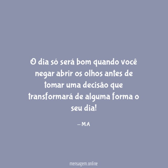 O dia só será bom quando você negar