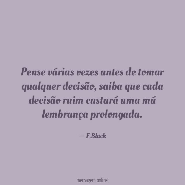 Pense várias vezes antes de tomar qualquer decisão