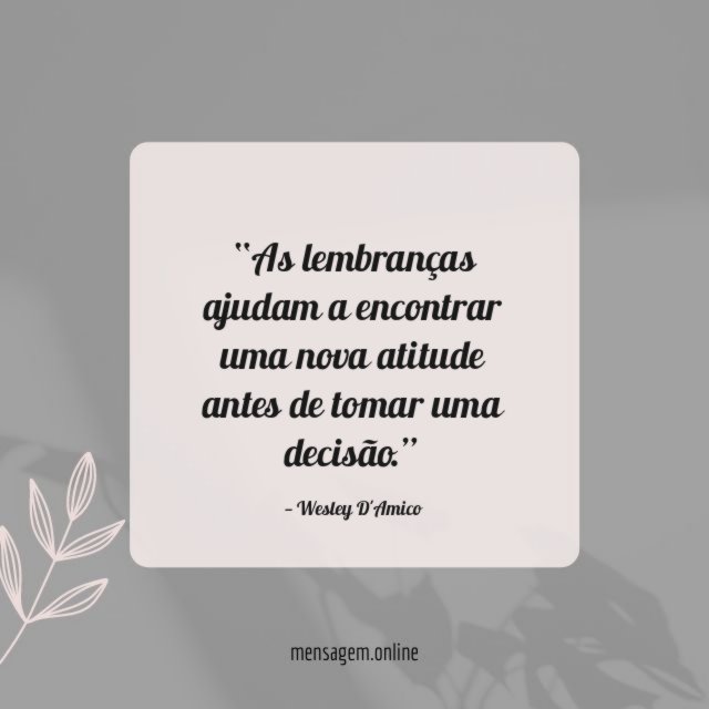 As lembranças ajudam a encontrar uma nova atitude