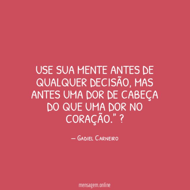 Use sua mente antes de qualquer decisão