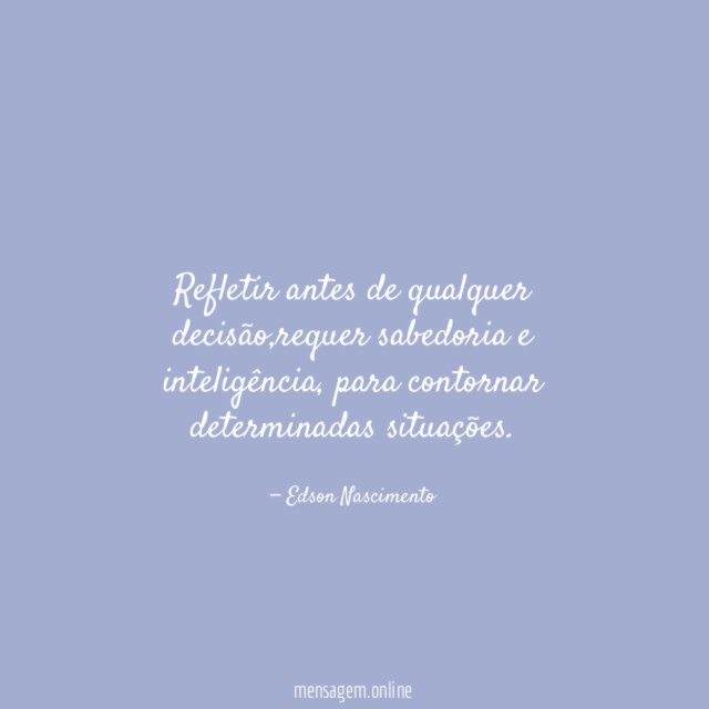 Refletir antes de qualquer decisão