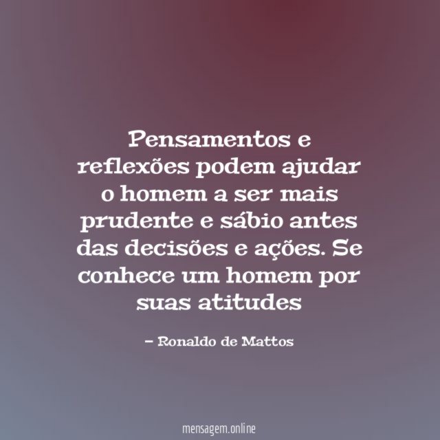 Pensamentos e reflexões podem ajudar o homem a