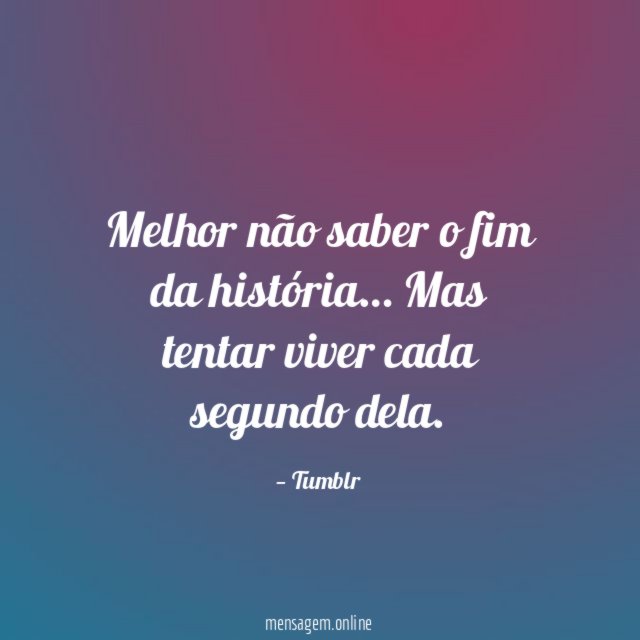 Melhor não saber o fim da história