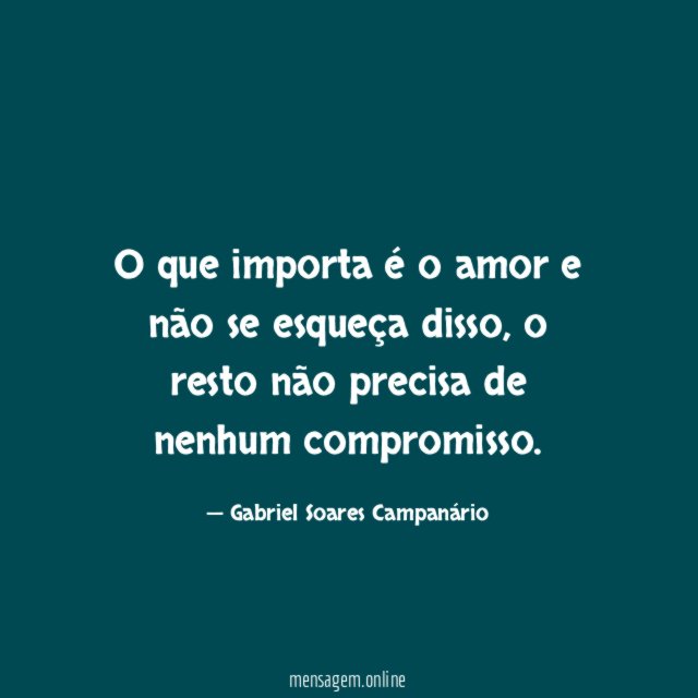 O que importa é o amor e não se esqueça disso