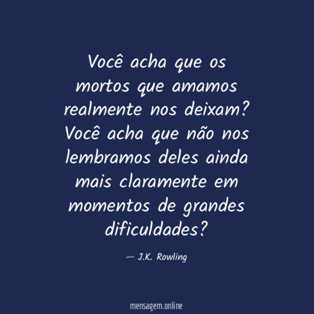 Você acha que os mortos que amamos realmente nos deixam