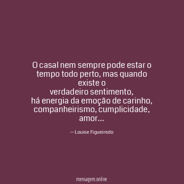 O casal nem sempre pode estar o tempo todo perto