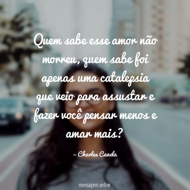 Quem sabe esse amor não morreu