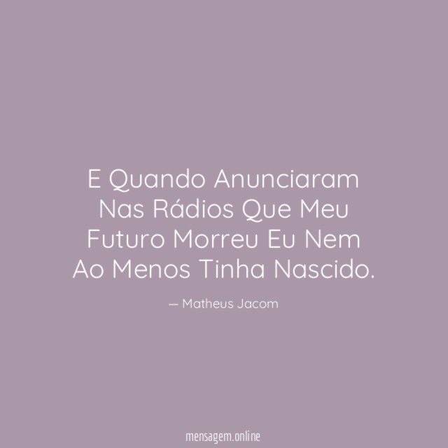 E Quando Anunciaram Nas Rádios Que Meu Futuro