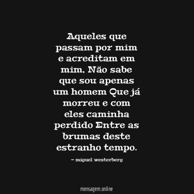 Aqueles que passam por mim e acreditam em mim