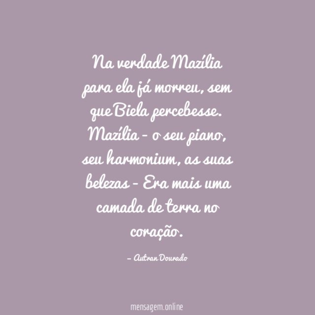 Na verdade Mazília para ela já morreu