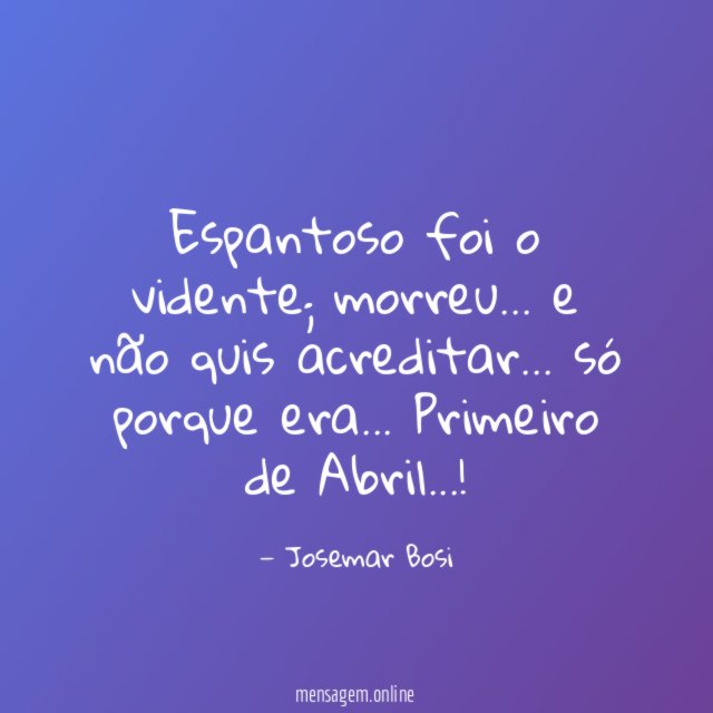 Espantoso foi o vidente