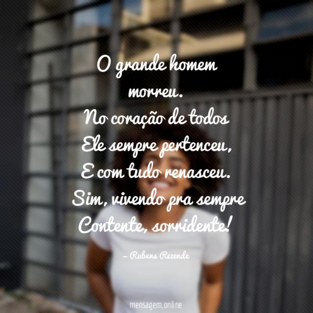 O grande homem morreu