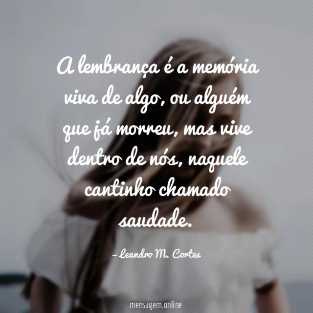 A lembrança é a memória viva de algo