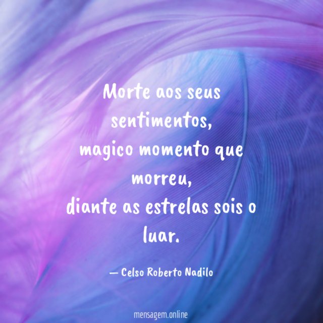 morte aos seus sentimentos
