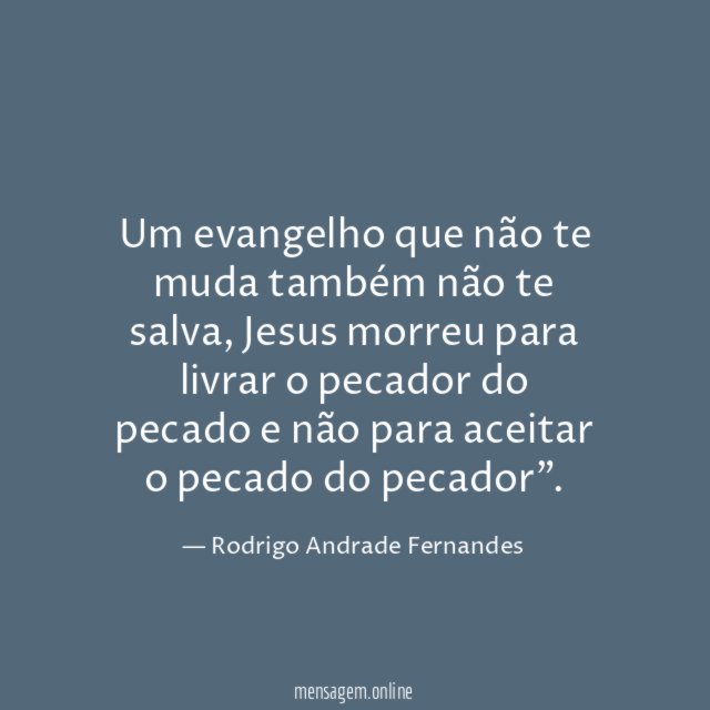 Um evangelho que não te muda também não