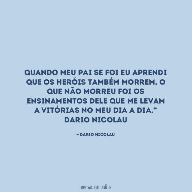 Quando meu pai se foi eu aprendi que