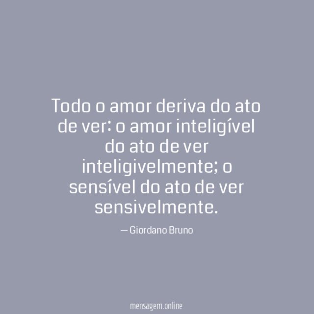 Todo o amor deriva do ato de ver