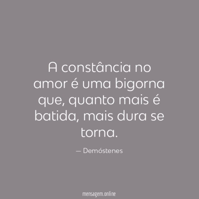 A constância no amor é uma bigorna que