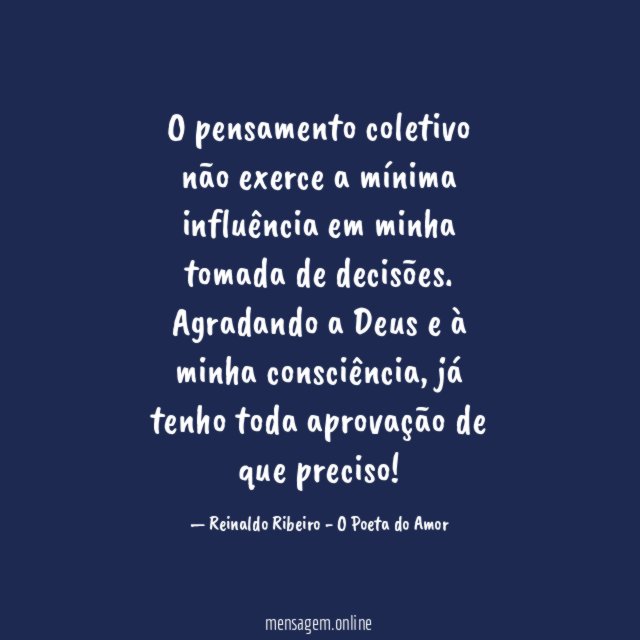 O pensamento coletivo não exerce a mínima influência