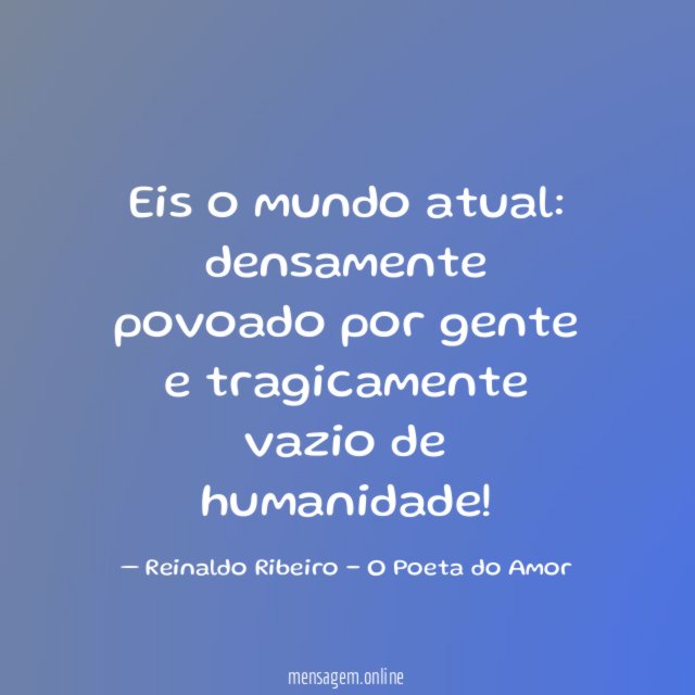 Eis o mundo atual