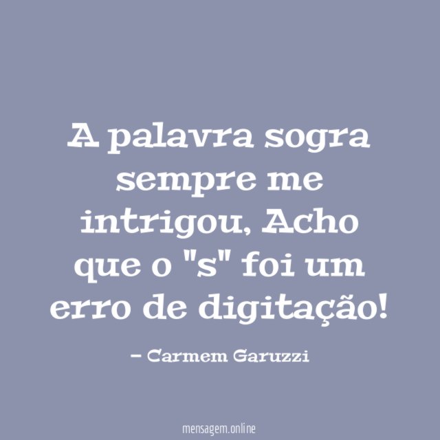A palavra sogra sempre me intrigou