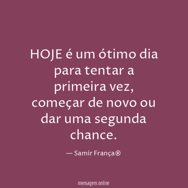HOJE é um ótimo dia para tentar a primeira vez