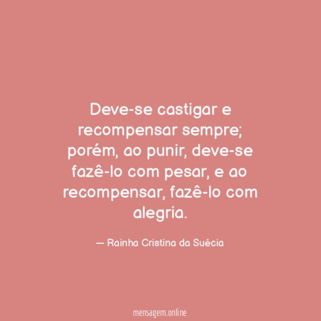 Deve-se castigar e recompensar sempre