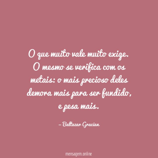 O que muito vale muito exige