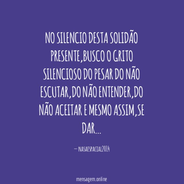 NO SILENCIO DESTA SOLIDÃO PRESENTE