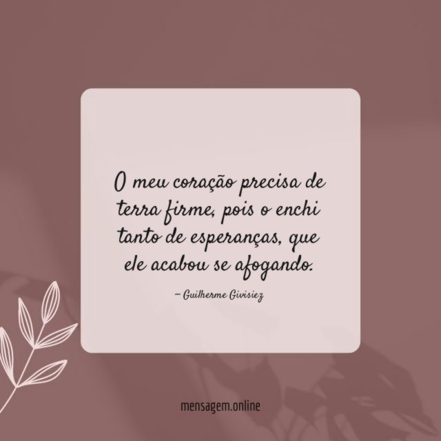 O meu coração precisa de terra firme