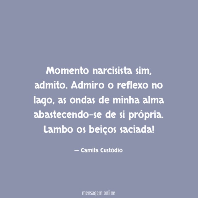 Momento narcisista sim