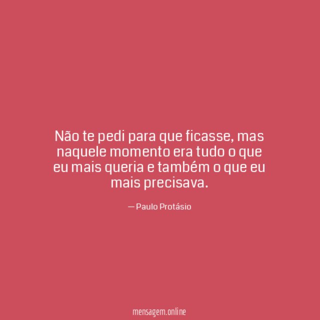 Não te pedi para que ficasse