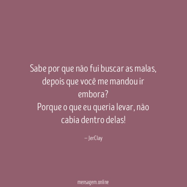 Sabe por que não fui buscar as malas