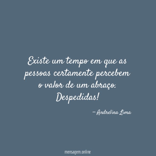 Existe um tempo em que as pessoas certamente