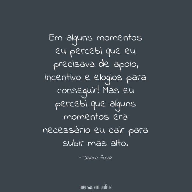 Em alguns momentos eu percebi que eu precisava de apoio