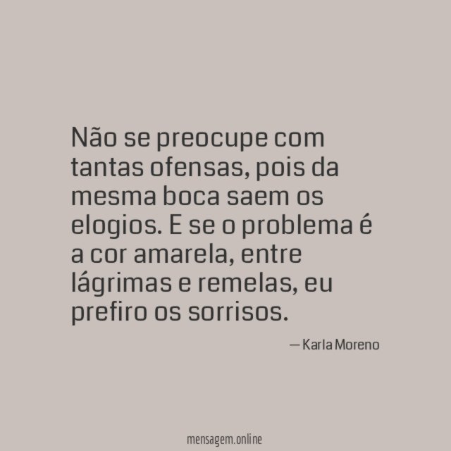 Não se preocupe com tantas ofensas