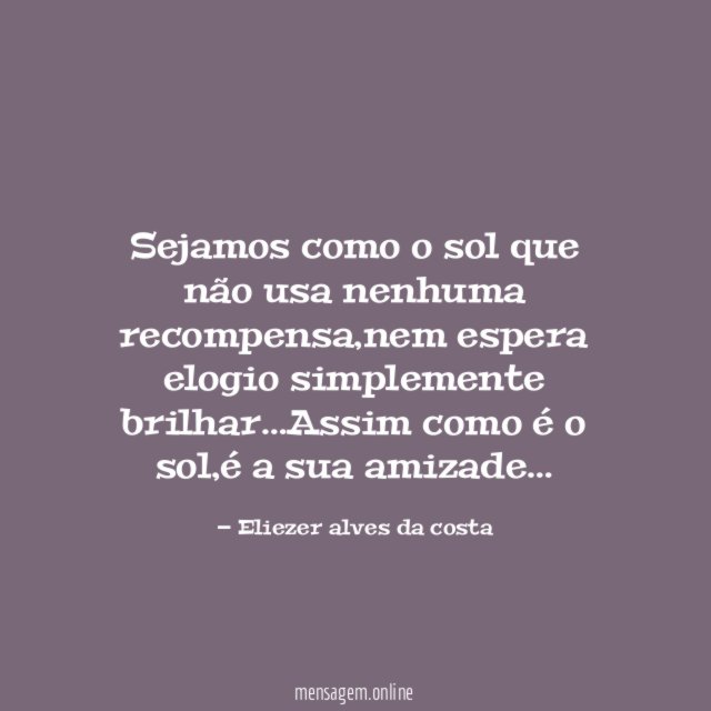 Sejamos como o sol que não usa nenhuma recompensa