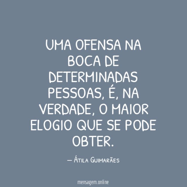 Uma ofensa na boca de determinadas pessoas